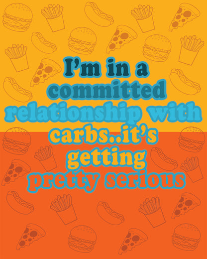 Wall Decor - I'm In A Committed Relationship With Carbs Print