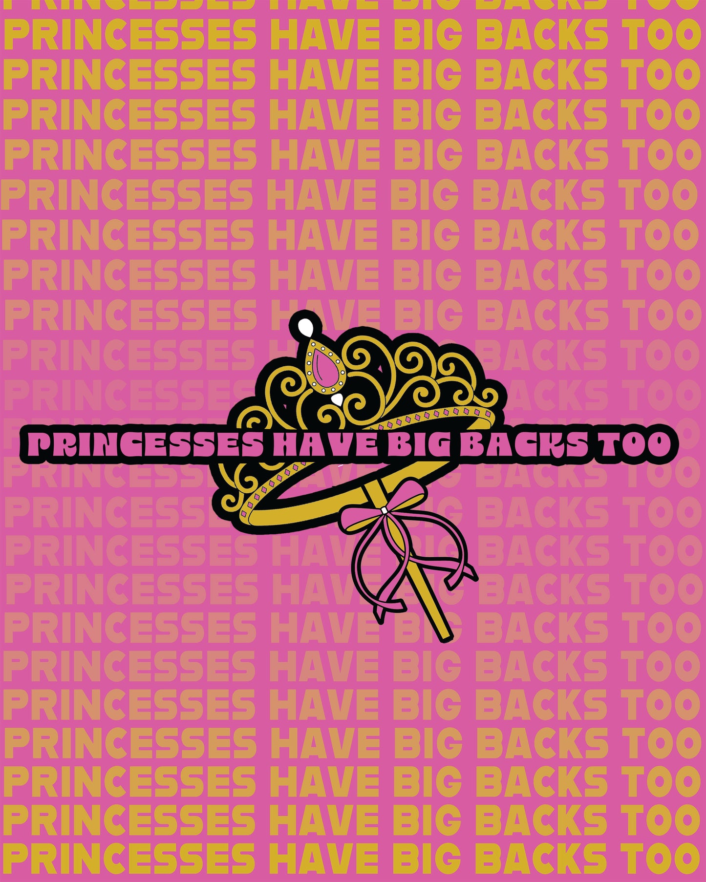 Wall Decor - Princesses Have Big Backs Too