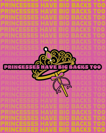 Wall Decor - Princesses Have Big Backs Too
