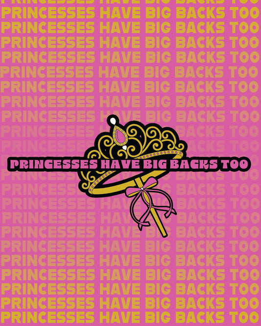 Wall Decor - Princesses Have Big Backs Too